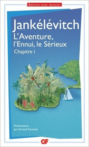 L'aventure, l'ennui, le sérieux chapitre I - Vladimir Jankélévitch -  GF - Livre