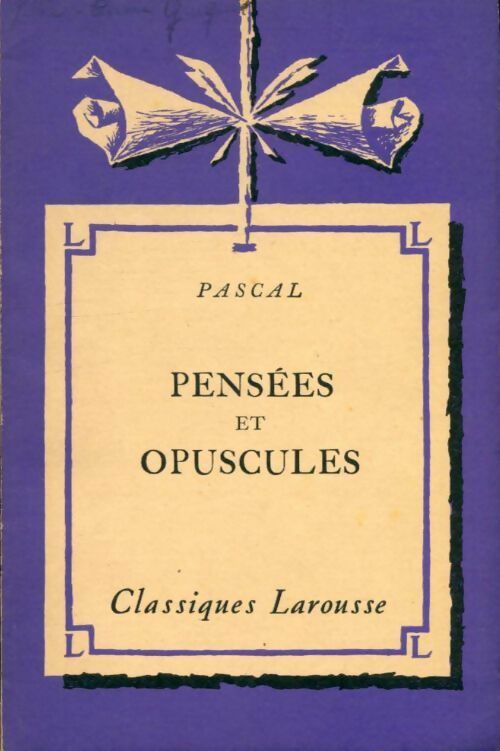 Pensées et opuscules (extraits) - Blaise Pascal -  Classiques Larousse - Livre
