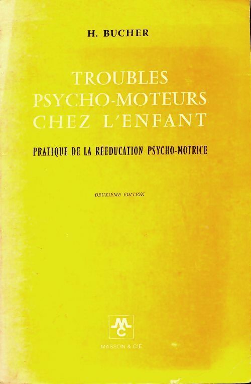 Troubles psycho-moteurs chez l'enfant - Huguette Bucher -  Masson GF - Livre