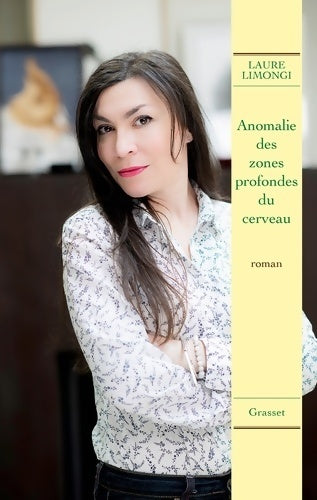 Anomalie des zones profondes du cerveau - Laure Limongi -  Grasset GF - Livre