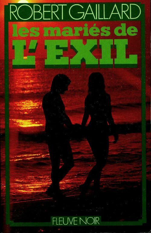Les mariés de l'exil - Robert Gaillard -  Fleuve Noir GF - Livre