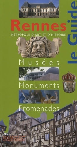 Rennes : Musées, monuments, promenades - Dominique Irvoas-Dantec -  Patrimoine GF - Livre