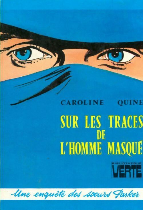 Sur les traces de l'homme masqué - Caroline Quine -  Bibliothèque verte (3ème série) - Livre
