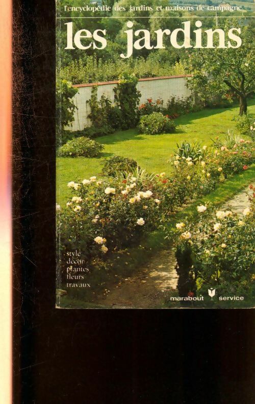 L'encyclopédie des jardins maisons de campagne Tome II - Collectif -  Marabout - Livre