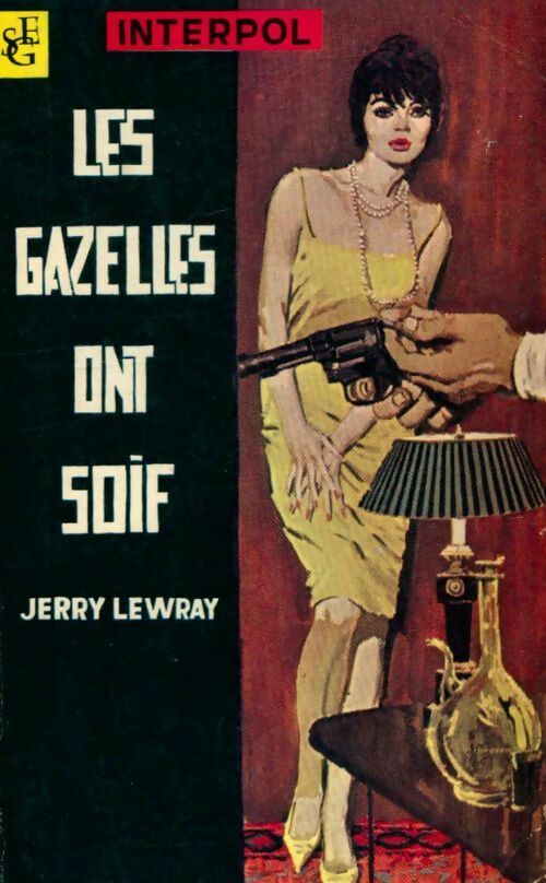 Les gazelles ont soif - Jerry Lewray -  Interpol - Livre