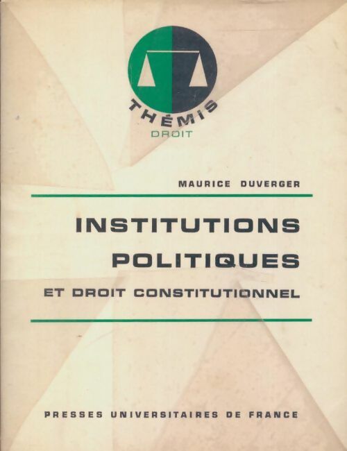 Institutions politiques et droit constitutionnel - Maurice Duverger -  Thémis - Livre