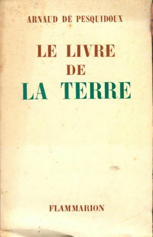 Le livre de la terre - Arnaud De Pesquidoux -  Poche Flammarion - Livre