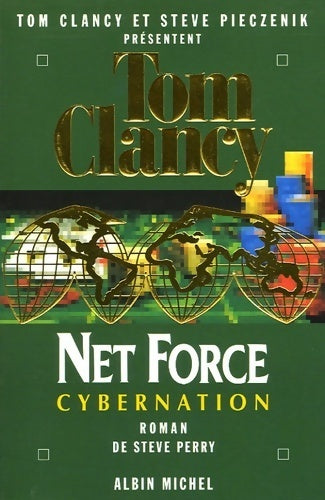 Net Force Tome VI : Cybernation - Tom Clancy -  Albin Michel GF - Livre