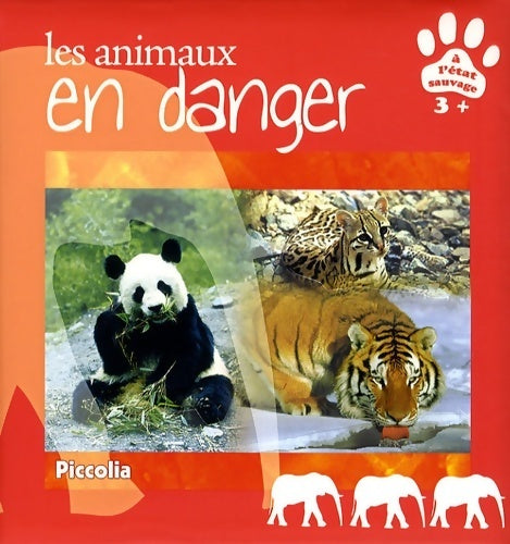 Les animaux en danger - Inconnu -  A l'état sauvage - Livre
