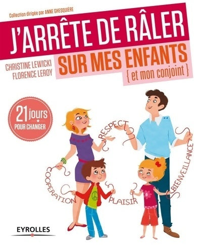 J'arrête de râler sur mes enfants et mon conjoint : 21 jours pour changer - Christine Lewicki -  Eyrolles GF - Livre