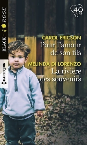 Pour l'amour de son fils / La rivière des souvenirs - Carol Ericson -  Black Rose - Livre