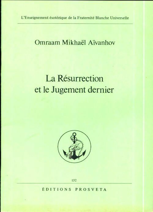 La Résurrection et le jugement dernier - Omraam Mikhaël Aïvanhov -  L'enseignement ésotérique de la Fraternité Blanche Universelle - Livre