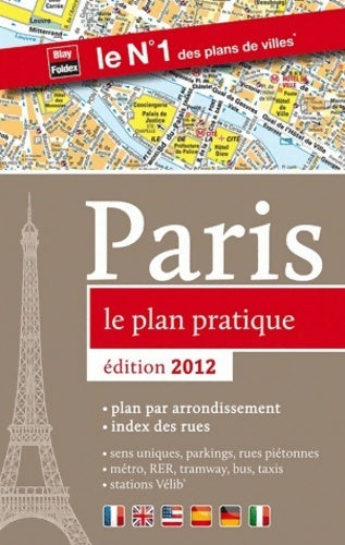 Paris le plan pratique 2012 - Collectif -  Blay Foldex GF - Livre