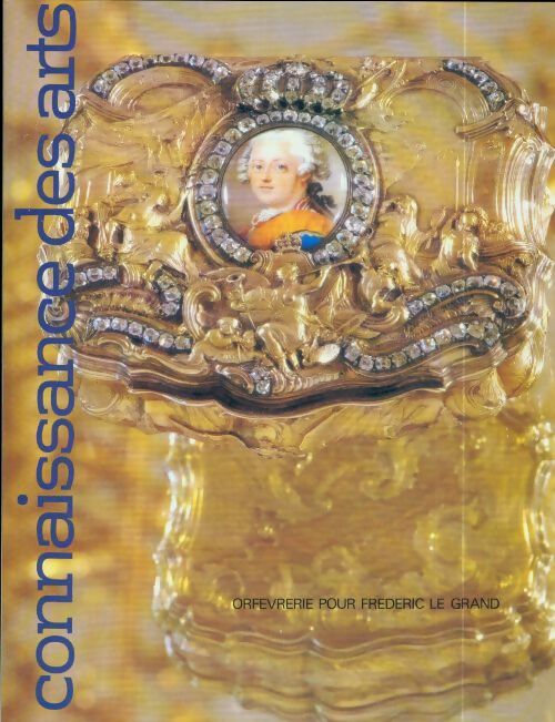Connaissance des arts n°346 : Orfèvrerie pour Frédéric le Grand - Collectif -  Connaissance des arts Revue - Livre