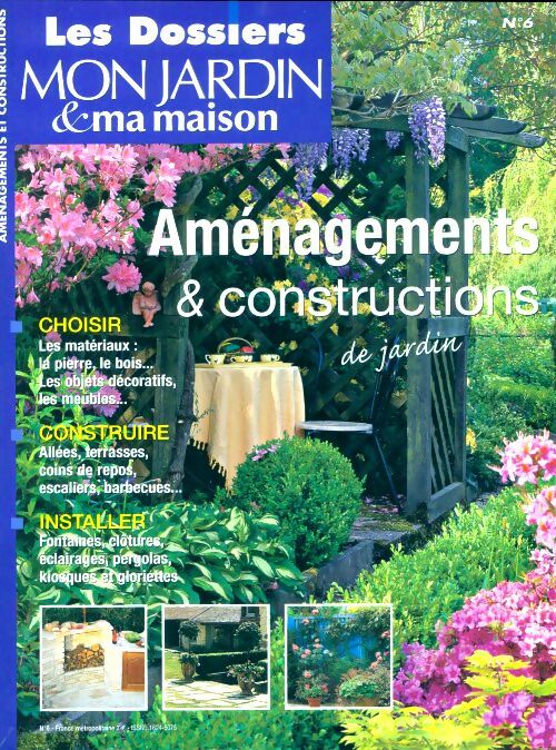 Les dossiers mon jardin & ma maison n°6 : Aménagements & constructions - Collectif -  Les dossiers mon jardin & ma maison - Livre