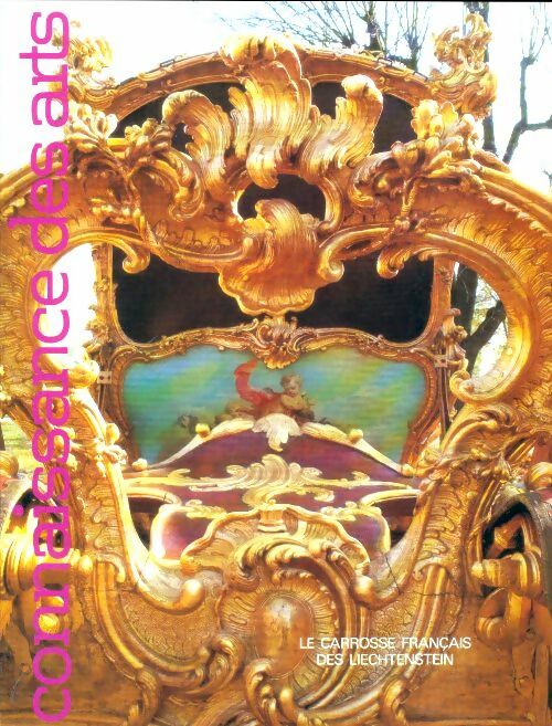 Connaissance des arts n°338 : Le carrosse français du Lichtenstein - Collectif -  Connaissance des arts Revue - Livre