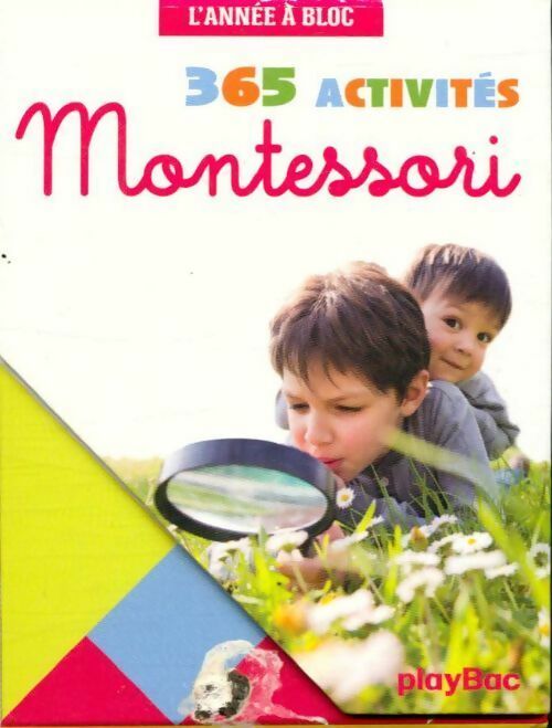 Calendrier 365 activités montessori à faire avec mon enfant - Collectif -  L'année à bloc - Livre