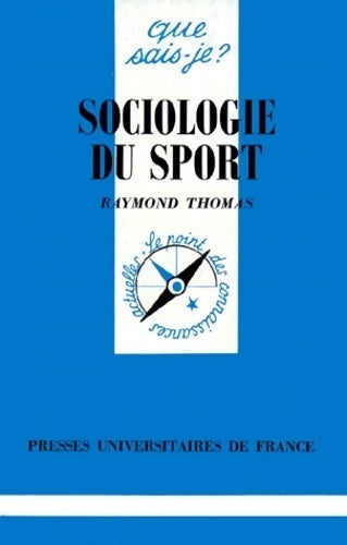 Sociologie du sport - Raymond Thomas -  Que sais-je - Livre
