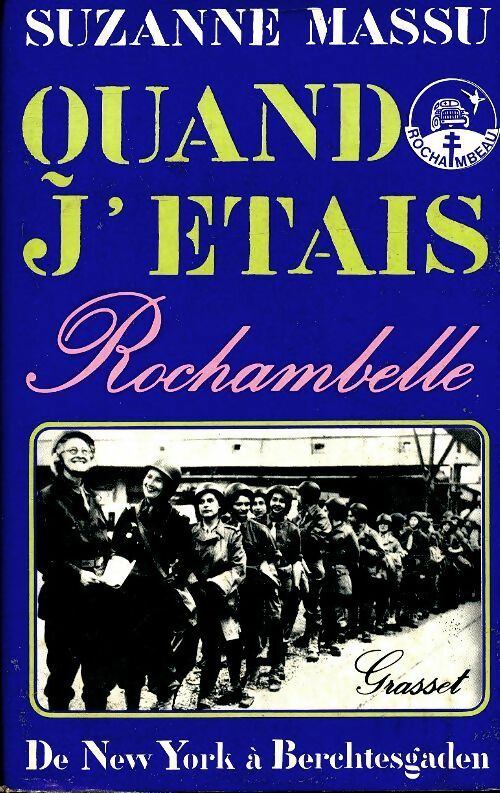 Quand j'étais Rochambelle - Suzanne Massu -  Grasset GF - Livre