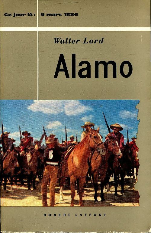 Alamo - Walter Lord -  Ce jour-là - Livre