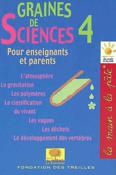 Graines de sciences Tome IV - Jean-Marie Bouchard -  La main à la pâte - Livre