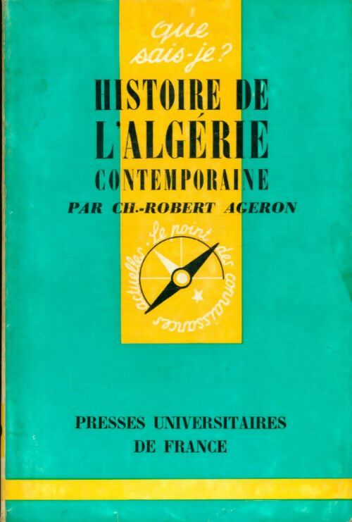 Histoire de l'Algérie contemporaine - Charles-Robert Ageron -  Que sais-je - Livre