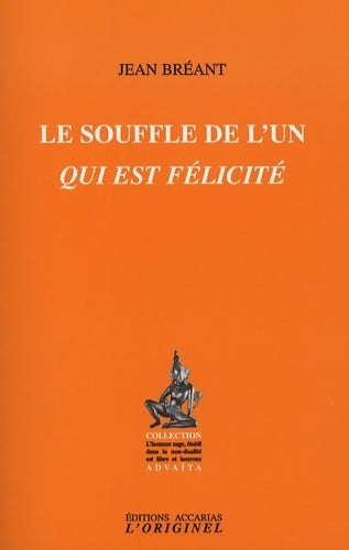 Le souffle de l'un qui est félicité - Jean Breant -  Advaîta - Livre