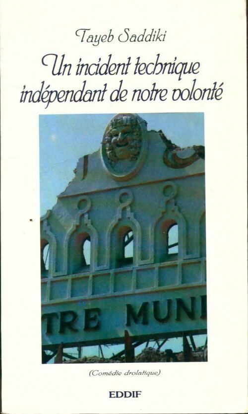 Un incident technique indépendant de notre volonté - Tayeb Saddiki -  Eddif poches - Livre