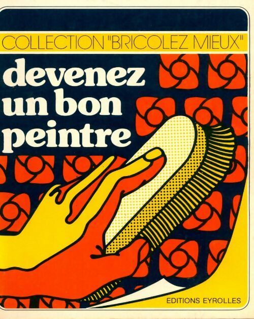 Devenez un bon peintre - Pierre Auguste -  Bricolez mieux - Livre