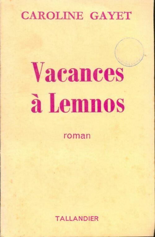 Vacances à Lemnos - Caroline Gayet -  Tallandier - Livre