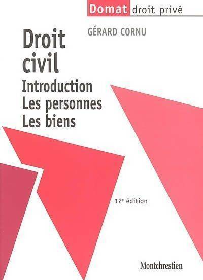 Droit civil : Introduction, les personnes, les biens - Gérard Cornu -  Domat Droit Privé - Livre