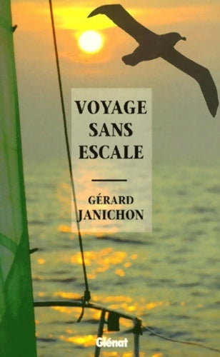 Voyage sans escale - Gérard Janichon -  Glénat GF - Livre