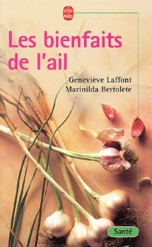 Les bienfaits de l'ail - Geneviève Laffont -  Le Livre de Poche - Livre
