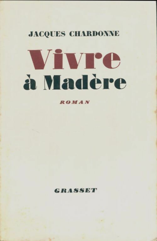 Vivre à Madère - Jacques Chardonne -  Grasset poches divers - Livre
