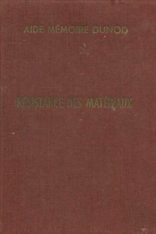 Résistance des matériaux - J. Goulet -  Aide-Mémoire - Livre