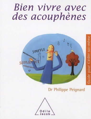 Bien vivre avec des acouphènes - Philippe Peignard -  Guide pour s'aider soi-même - Livre