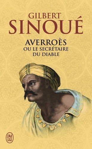 Averroès ou le secrétaire du diable - Gilbert Sinoué -  J'ai Lu - Livre