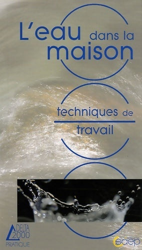 L'eau dans la maison - Marc-Paul Baise -  Delta 2000 - Livre