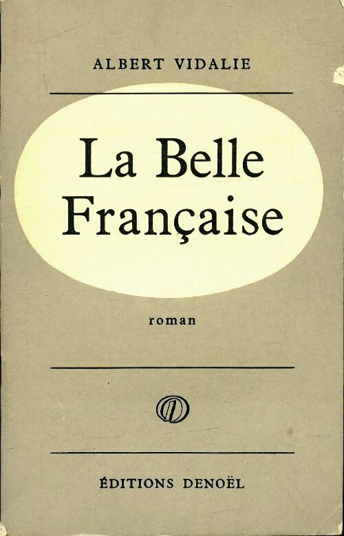 La belle française - Albert Vidalie -  Denoël poches divers - Livre