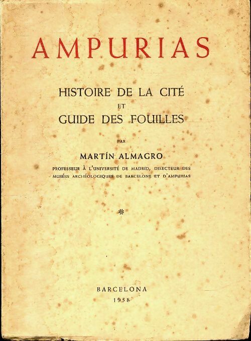 Ampurias. Histoire de la cité et guide des fouilles - Martin Almagro -  Inconnu poches divers - Livre