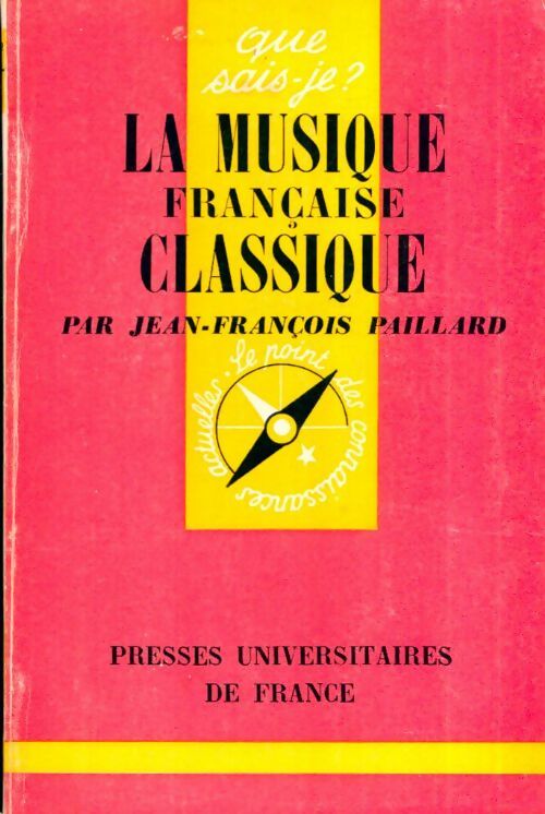 La musique française classique - Jean-François Paillard -  Que sais-je - Livre