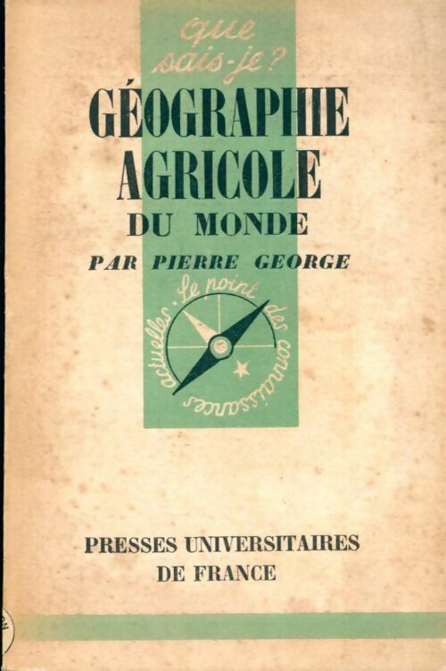 Géographie agricole du monde - Pierre George -  Que sais-je - Livre