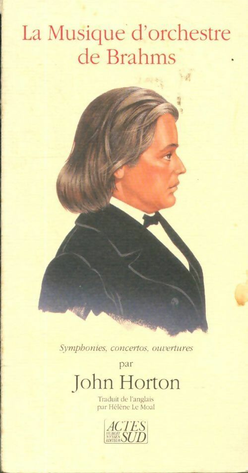 La musique d'orchestre de Brahms - John Horton -  Actes Sud GF - Livre