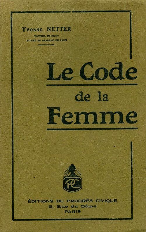 Le code de la femme - Yvonne Netter -  Progrès civique - Livre