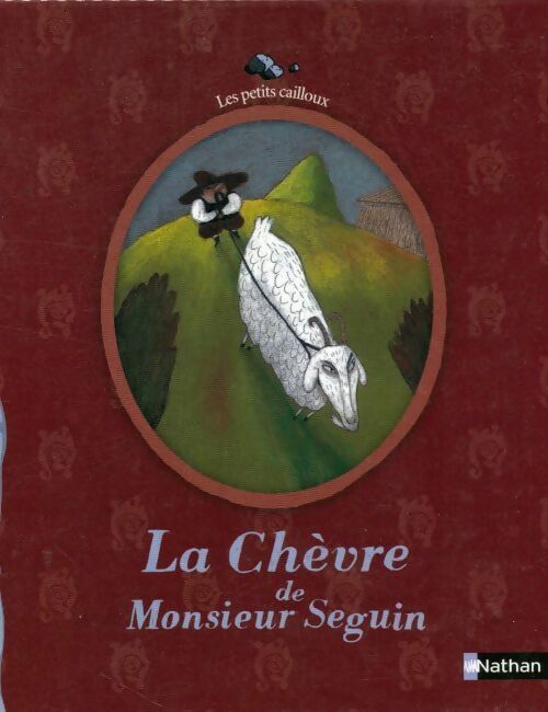 La chèvre de Mr Seguin - Alphonse Daudet -  Les petits cailloux - Livre