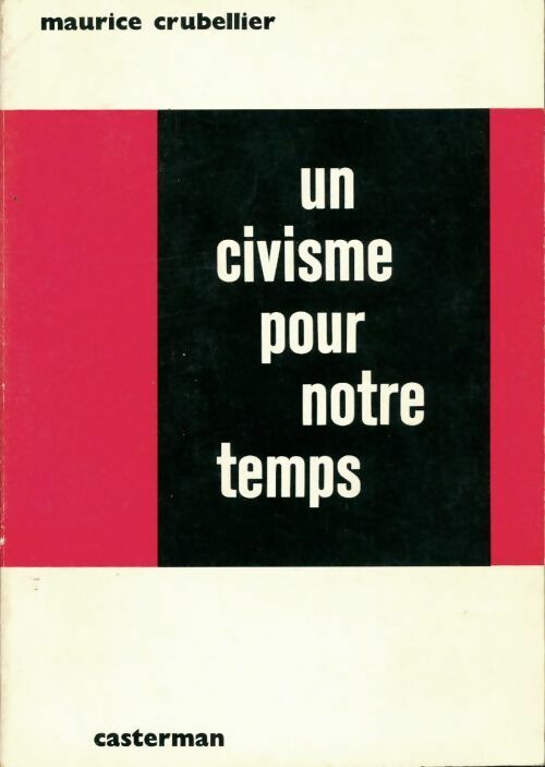 Un civisme pour notre temps - Maurice Crubellier -  Casterman Poche - Livre