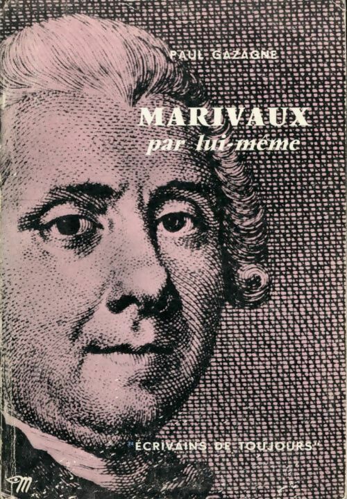 Marivaux par lui-même - Paul Gazagne -  Ecrivains de toujours - Livre