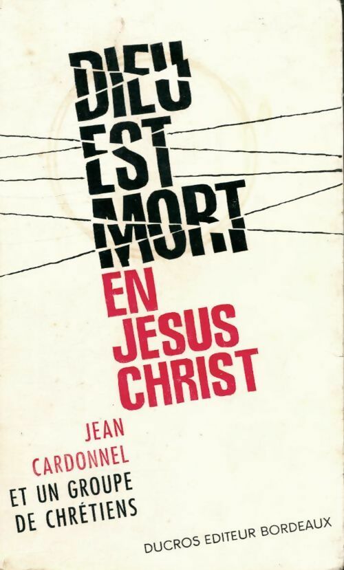Dieu est mort en Jésus Christ - Jean Cardonnel -  Ducros GF - Livre
