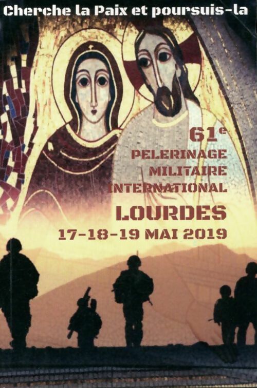 61e pèlerinage militaire international Lourdes 2019 - Collectif -  Ministère des Armées GF - Livre