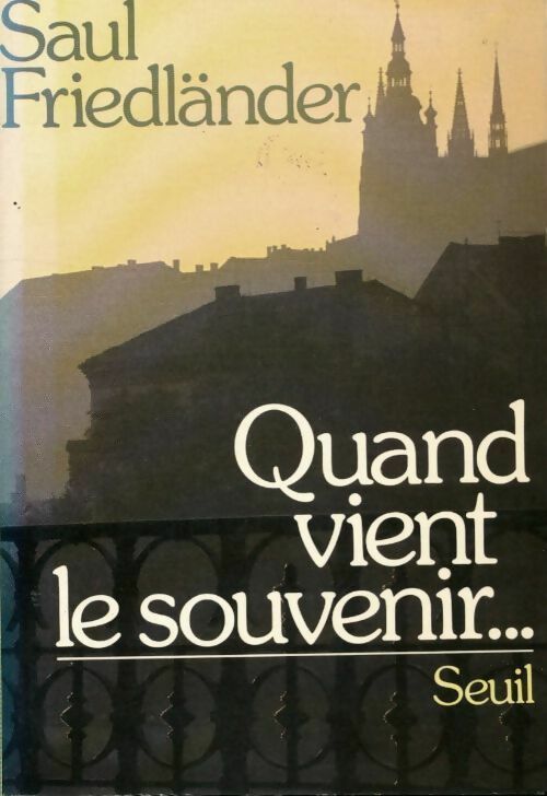 Quand vient le souvenir - Saul Friedlânder -  Seuil GF - Livre